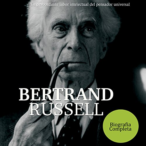 Audiolibro Bertrand Russell: La desbordante labor intelectual del pensador universal