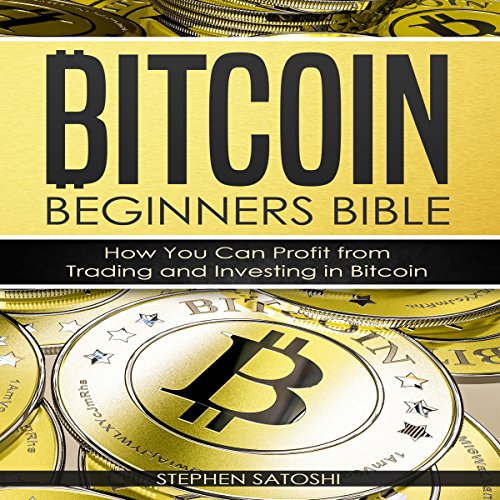 Audiolibro Bitcoin Beginners Bible – How You Can Profit from Trading and Investing in Bitcoin