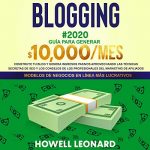 Audiolibro Blogging #2020: Guía Para Generar $10.000/Mes
