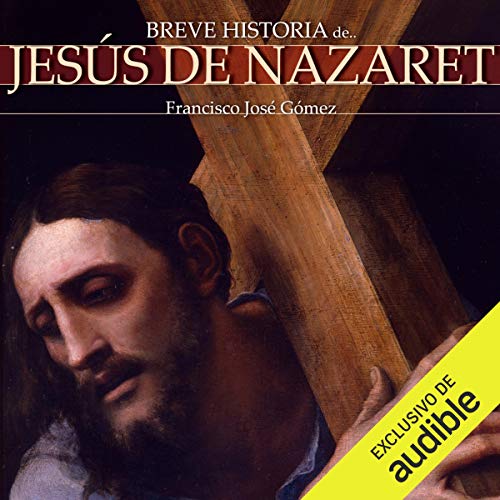 Audiolibro Breve historia de Jesús de Nazaret