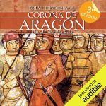 Audiolibro Breve historia de la Corona de Aragón