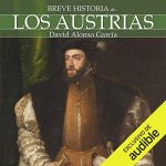 Audiolibro Breve historia de los Austrias