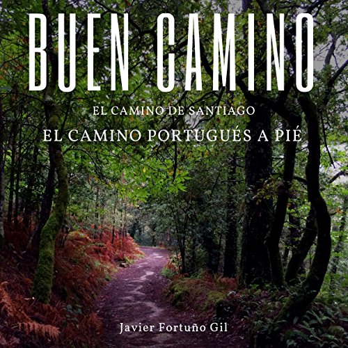 Audiolibro Buen Camino. El Camino de Santiago. El Camino Portugués a Pié