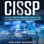 Audiolibro CISSP: Una guía completa para principiantes sobre la seguridad de los sistemas de información