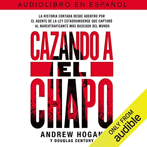 Audiolibro Cazando a el Chapo (Narración en Castellano)