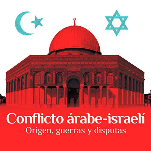 Audiolibro Conflicto árabe-israelí: Origen