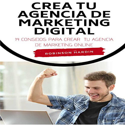 Audiolibro Crea tu Agencia de Marketing Digital: 14 Consejos para Crear tu Agencia de Marketing Online