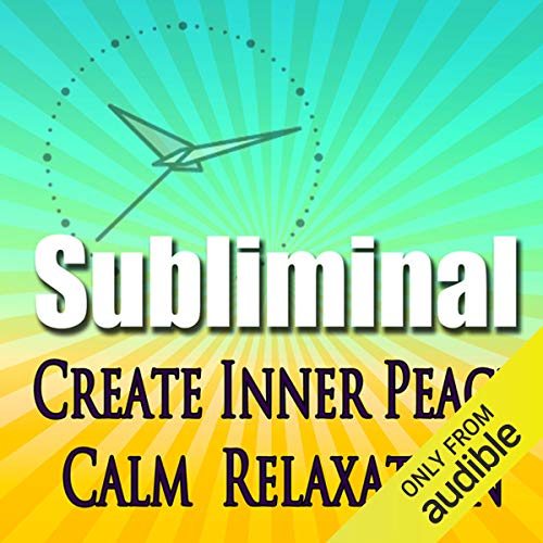 Audiolibro Create Inner Peace Subliminal