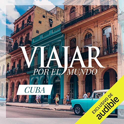 Audiolibro Cuba: una ruta tras los pasos de Hemingway (Narración en Castellano)