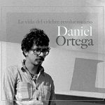 Audiolibro Daniel Ortega: La vida del célebre revolucionario