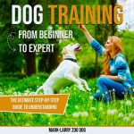 Audiolibro Dog Training: From Beginner to Expert