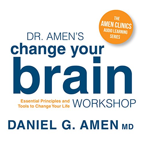 Audiolibro Dr. Amen’s Change Your Brain Workshop