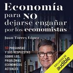 Audiolibro Economía para no dejarse engañar por los economistas