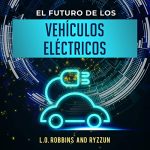 Audiolibro El Futuro de los Vehículos Eléctricos