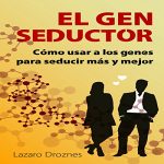 Audiolibro El Gen Seductor: Cómo usar a los genes para seducir más y mejor