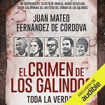 Audiolibro El crimen de los Galindos. Toda la verdad (Narración en Castellano)