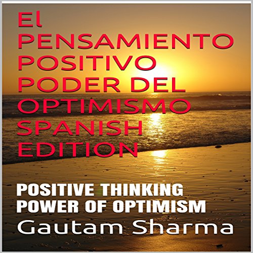 Audiolibro El pensamiento positivo, Poder del Optimismo