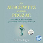 Audiolibro En Auschwitz no había Prozac