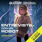 Audiolibro Entrevista con un robot (Narración en Castellano)