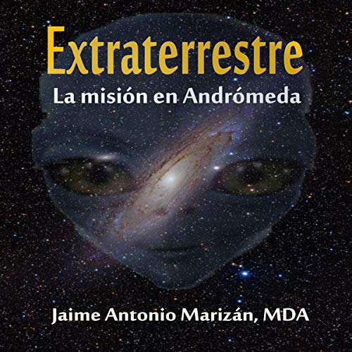 Audiolibro Extraterrestre: La Misión en Andrómeda