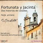 Audiolibro Fortunata y Jacinta, parte primera