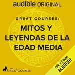 Audiolibro Great Courses: Mitos y leyenda de las Edad Media (Narración en Castellano)