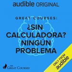Audiolibro Great Courses: ¿Sin calculadora? Ningún problema