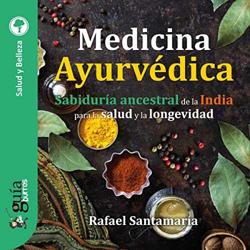 Audiolibro GuíaBurros: Medicina Ayurvédica