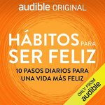 Audiolibro Hábitos para ser feliz