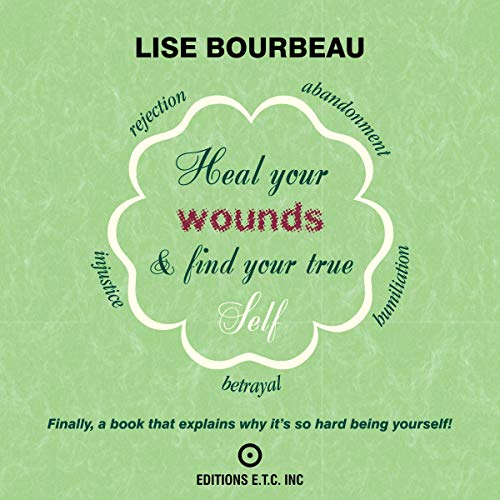 Audiolibro Heal Your Wounds and Find Your True Self