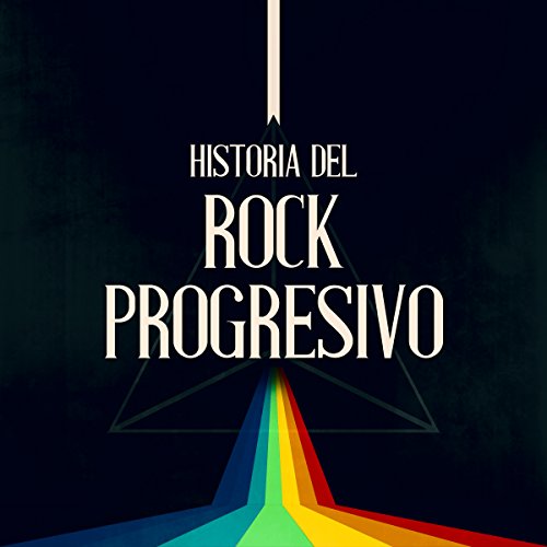 Audiolibro Historia del Rock Progresivo