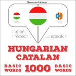 Audiolibro Hungarian – Catalan. 1000 basic words