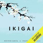 Audiolibro Ikigai: Los secretos de Japón para una vida larga y feliz