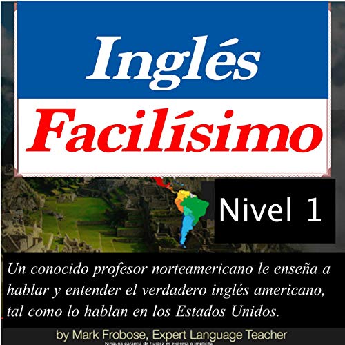 Audiolibro Inglés Facilísimo - Level I - 8 Horas de Inglés Americano Intensivo