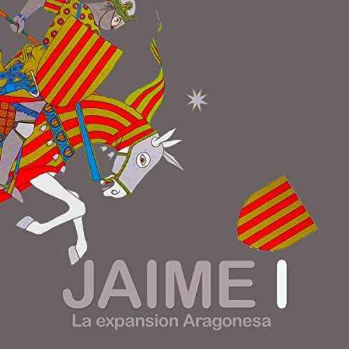 Audiolibro Jaime I: La expansión Aragones
