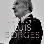 Audiolibro Jorge Luis Borges: Más allá del tiempo y la eternidad