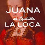 Audiolibro Juana I de Castilla La Loca