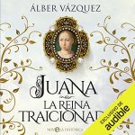 Audiolibro Juana, la reina traicionada
