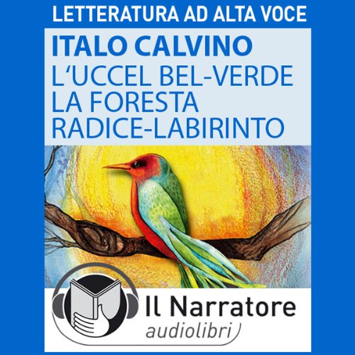 Audiolibro L’ Uccel bel-verde e La Foresta-radice-labirinto
