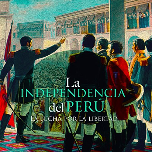 Audiolibro La Independencia del Perú