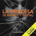 Audiolibro La Princesa de Mármol y Cristal