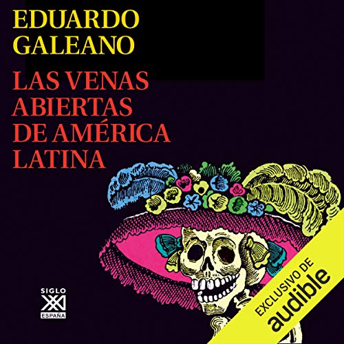 Audiolibro Las Venas Abiertas de América Latina (Narración en Castellano)