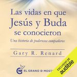 Audiolibro Las vidas en que Jesús y Buda se conocieron