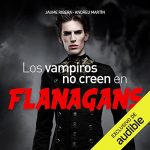 Audiolibro Los vampiros no creen en Flanagans