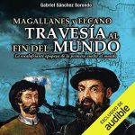 Audiolibro Magallanes y Elcano: travesía al fin del mundo