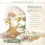 Audiolibro Mahatma Gandhi: Biografía Dramatizada