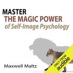 Audiolibro Master the Magic Power of Self-Image Psychology