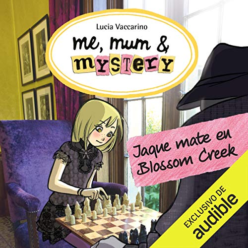 Audiolibro Me, Mum & Mystery: Jaque Mate En Blossom Creek