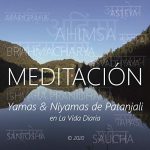 Audiolibro Meditación - Yamas & Niyamas de Patanjali en la Vida Diaria