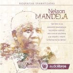 Audiolibro Nelson Mandela: Biografía Dramatizada